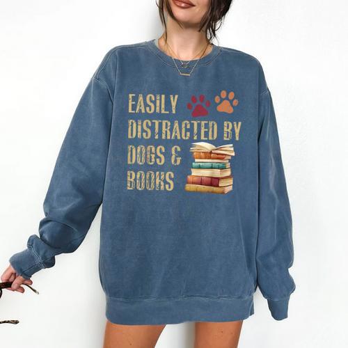 Easily Distracted By Dogs And Books Pets Books Lovers Comfort Colors Sweatshirt - Bookorys