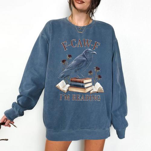 F-CAW-F Crow Book Lover Reader Gothic Humor Comfort Colors Sweatshirt - Bookorys CA