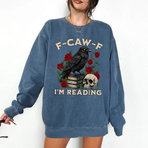 F-CAW-F I'm Reading Crow Book Lover Introvert Meme Comfort Colors Sweatshirt - Bookorys DE
