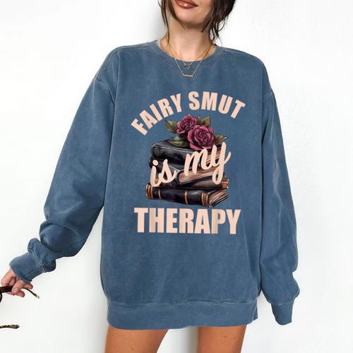 Fairy Smut Is My Therapy Romantasy Spicy Books Faerie Tales Comfort Colors Sweatshirt - Bookorys