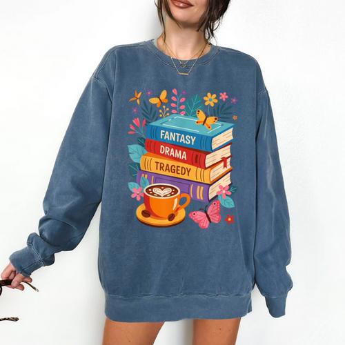 Fantasy Drama Tragedy Books Subtle Anti-Trump Comfort Colors Sweatshirt - Bookorys