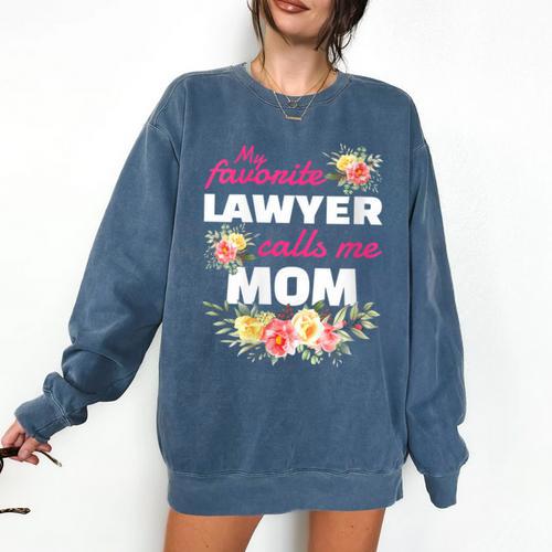 My Favorite Lawyer Calls Me Mom Graduation Comfort Colors Sweatshirt - Best Gift Smart