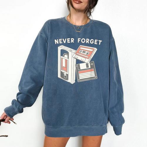 Never Forget VHS Tape Cassette Floppy Disk Nostalgia 80s 90s Comfort Colors Sweatshirt - Figerry