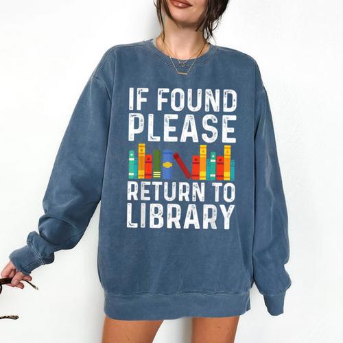 If Found Please Return To Library Book Lover Comfort Colors Sweatshirt - Bookorys
