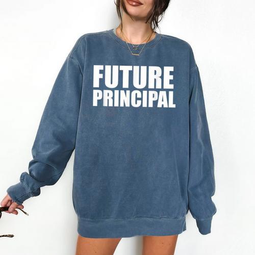 Future Principal College Graduate Graduation Promotion Comfort Colors Sweatshirt - Best Gift Smart
