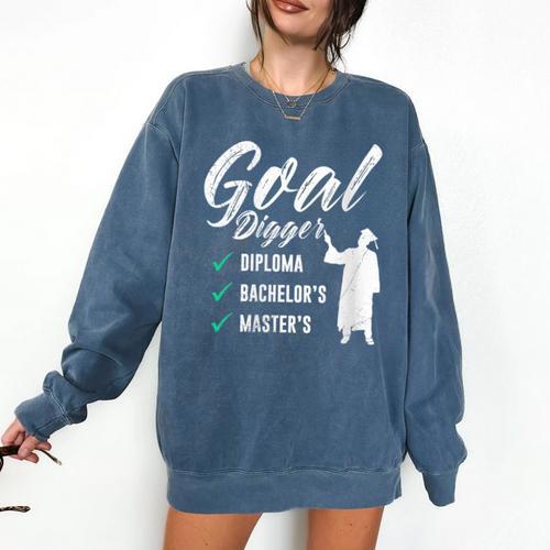 Goal Digger Diploma Master s Bachelor s Master Graduation Comfort Colors Sweatshirt - Best Gift Smart