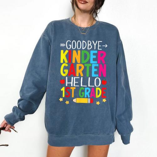Goodbye Kinder Garten Hello 1st Grade Graduation 2024 Comfort Colors Sweatshirt - Best Gift Smart