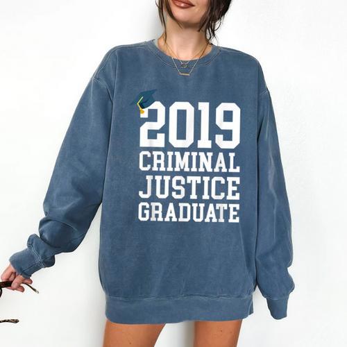 Graduation 2019 Criminal Justice Tshirt Comfort Colors Sweatshirt - Best Gift Smart