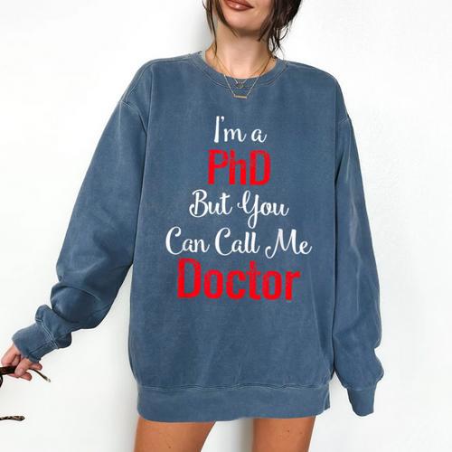 Graduation Gifts For Doctor Him Or Her Tee Shirt Comfort Colors Sweatshirt - Best Gift Smart