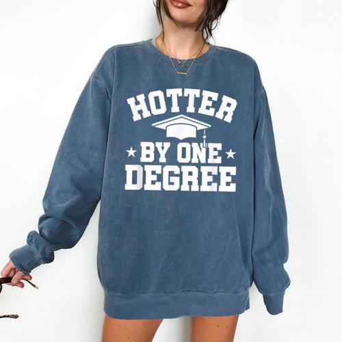 Graduation Hotter By One Degree Comfort Colors Sweatshirt - Best Gift Smart