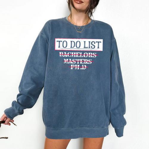 Graduation PhD Tee Bachelors Tee Masters Degree Shirts Comfort Colors Sweatshirt - Best Gift Smart