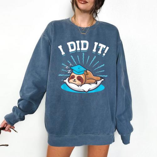 Graduation Did It Sloth Graduate Animal Sloths Sloth Comfort Colors Sweatshirt - Best Gift Smart
