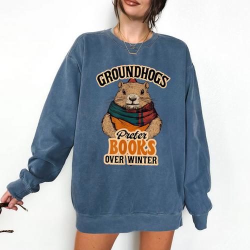 Groundhogs Prefer Books Over Winter February Comfort Colors Sweatshirt - Bookorys DE