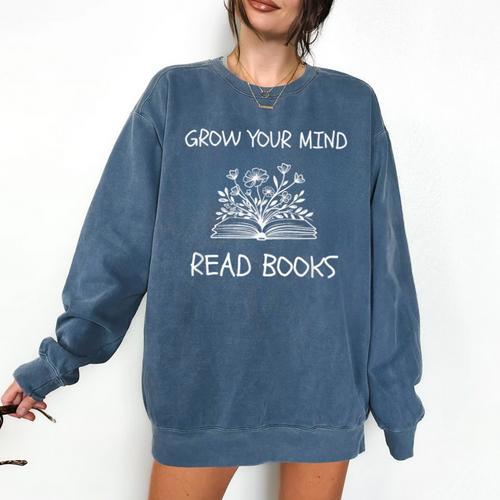 Grow Your Mind Read Books Tee Fun Book Lover Reading Outfit Comfort Colors Sweatshirt - Bookorys