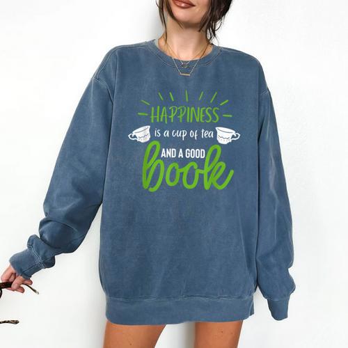 Happiness Is a Cup Of Tea And a Good Book Comfort Colors Sweatshirt - Bookorys UK