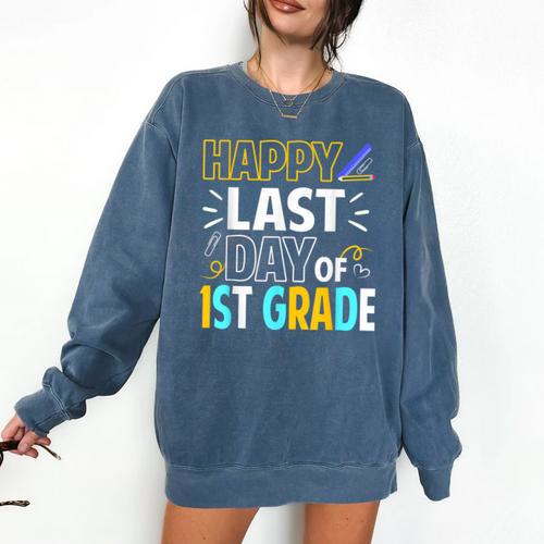 Happy Last Day Of 1st Grade Shirt Cutie Graduation Comfort Colors Sweatshirt - Best Gift Smart