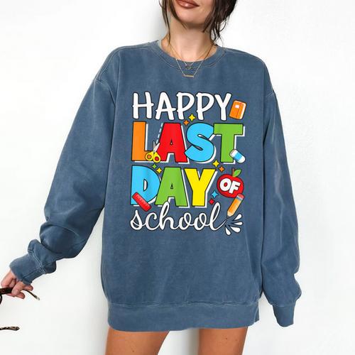 Happy Last Day Of School Teacher Student Graduation Comfort Colors Sweatshirt - Best Gift Smart