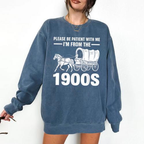 I'm From The 1900s Tee Over The Hill Comfort Colors Sweatshirt - Figerry