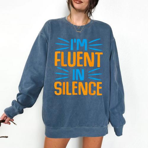 I'm Fluent In Silence I Introvert Comfort Colors Sweatshirt - Raresse