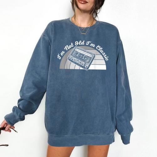 I'm Not Old I'm Classic Retro Humor Nostalgia Comfort Colors Sweatshirt - Figerry