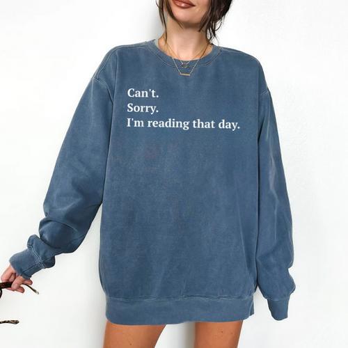 I'm Reading That Day For Book Lovers And Readers Comfort Colors Sweatshirt - Bookorys