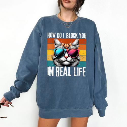 Introvert Cat How Do I Block You Retro Cat Sarcastic Men Women Girls Comfort Colors Sweatshirt - Raresse