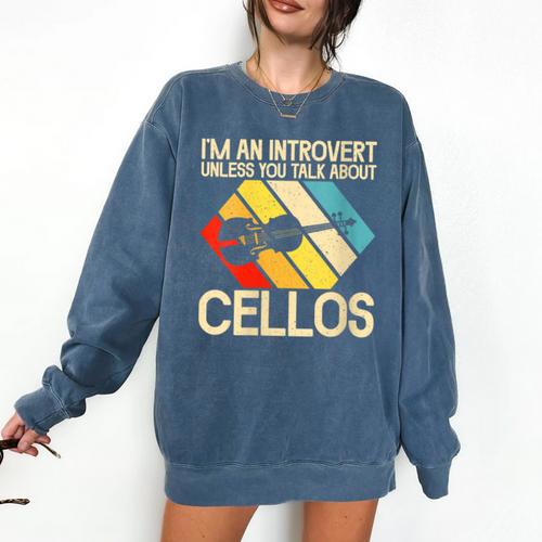 Im An Introvert Unless You Talk About Cellos Comfort Colors Sweatshirt - Raresse
