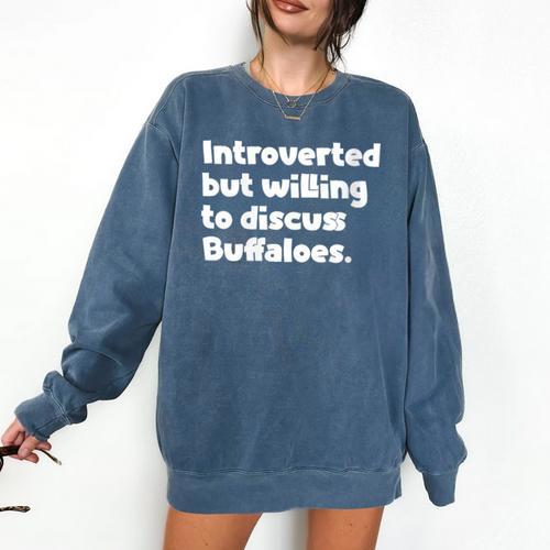 Introverted But Willing To Discuss Buffaloes Introvert Quote Comfort Colors Sweatshirt - Raresse