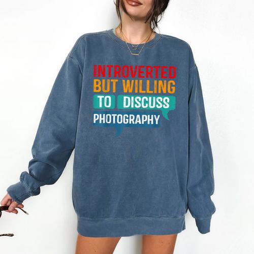 Introverted But Willing To Discuss Photography Comfort Colors Sweatshirt - Raresse