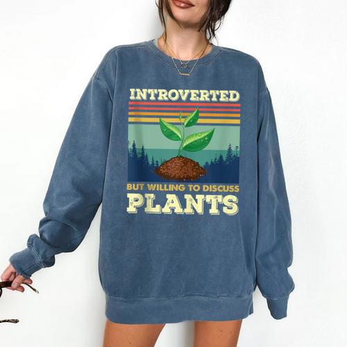 Introverted But Willing To Discuss Plants Comfort Colors Sweatshirt - Raresse