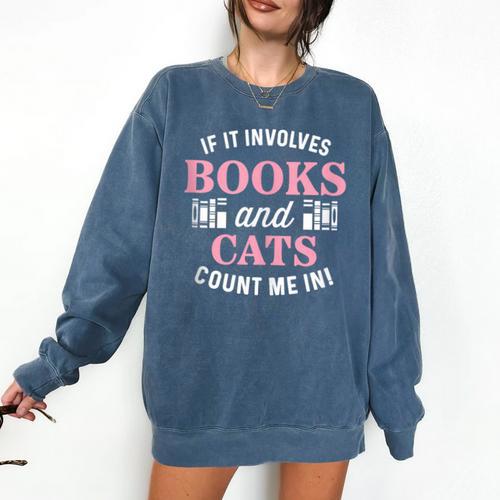 If It Involves Books And Cats Book Lover Comfort Colors Sweatshirt - Bookorys