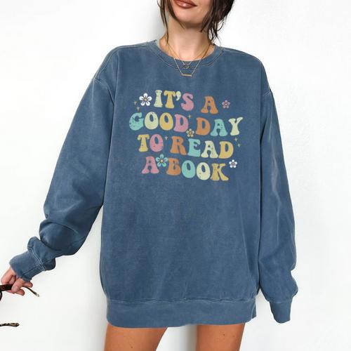 It's A Good Day To Read A Book Reading Librarian Teacher Kid Comfort Colors Sweatshirt - Bookorys