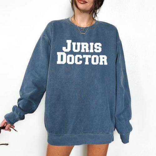 Juris Doctor Shirt -Juris Doctor Law School Graduation Shirt Comfort Colors Sweatshirt - Best Gift Smart