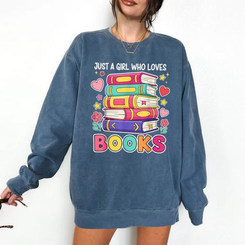 Just A Girl Who Loves Books Reading Library Comfort Colors Sweatshirt - Bookorys CA