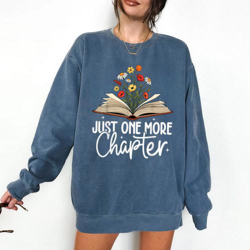 Just One More Chapter Floral Book Reading Girl Bookworm Comfort Colors Sweatshirt - Bookorys