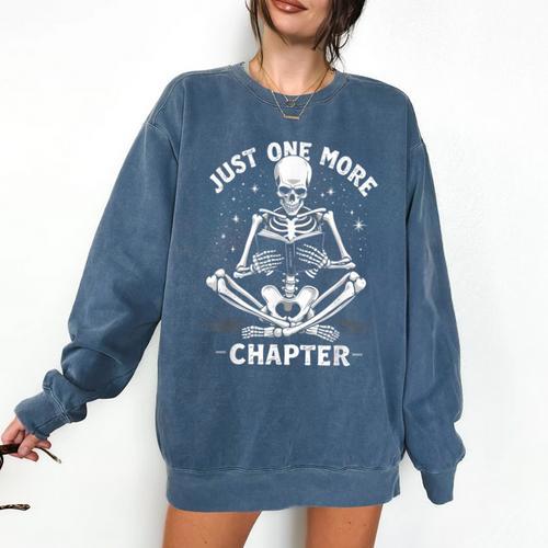 Just One More Chapter Skeleton Reading Bookworm Comfort Colors Sweatshirt - Bookorys CA