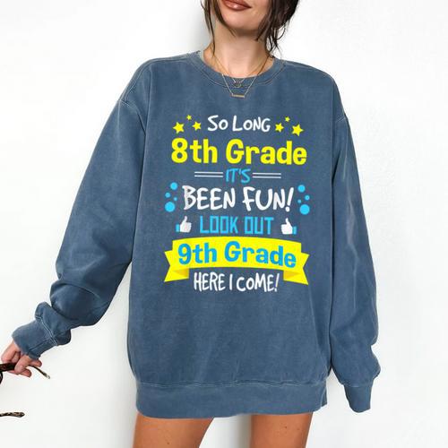 Kids So Long 8th Grade Graduation Here I Come 9th Grade Comfort Colors Sweatshirt - Best Gift Smart