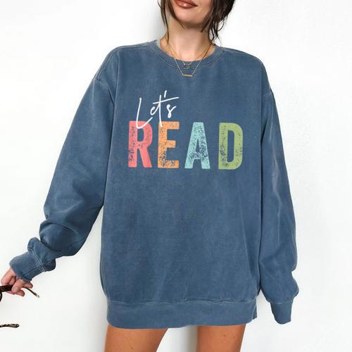 Let's Read Book Nerd Reading Book Lover Librarian Teacher Comfort Colors Sweatshirt - Bookorys CA