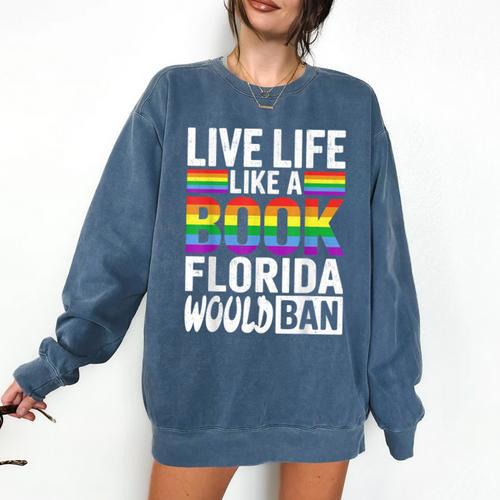 LGBTQ Quote Live Life Like A Banned Rainbow Book Comfort Colors Sweatshirt - Bookorys CA