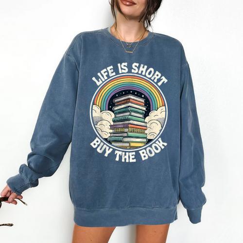 Life Is Short Buy The Book Reading Book Comfort Colors Sweatshirt - Bookorys CA