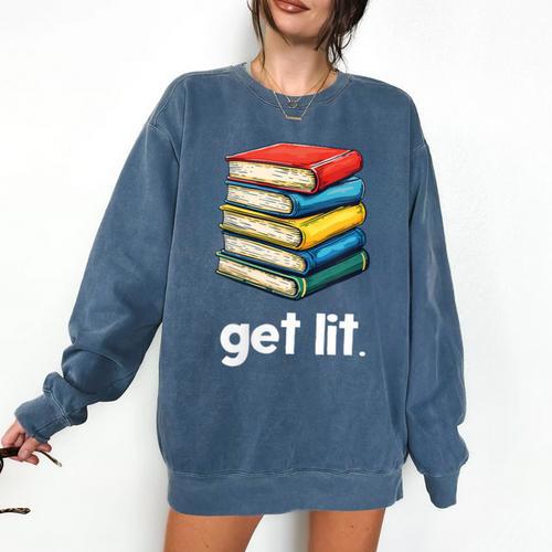 Get Lit With Books Comfort Colors Sweatshirt - Bookorys