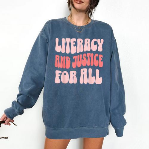 Literacy And Justice For All Book Lover Comfort Colors Sweatshirt - Bookorys DE