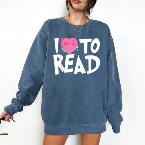 I LOVE TO READ Reading Books Bookworm Library Day Novelty Comfort Colors Sweatshirt - Bookorys DE