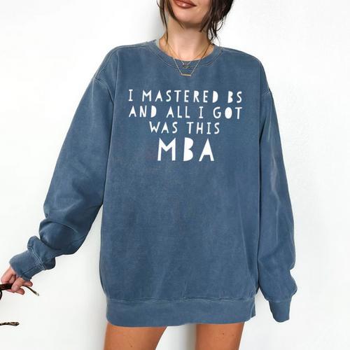 MBA Graduate T Shirt For Graduation Congrats Grad Comfort Colors Sweatshirt - Best Gift Smart