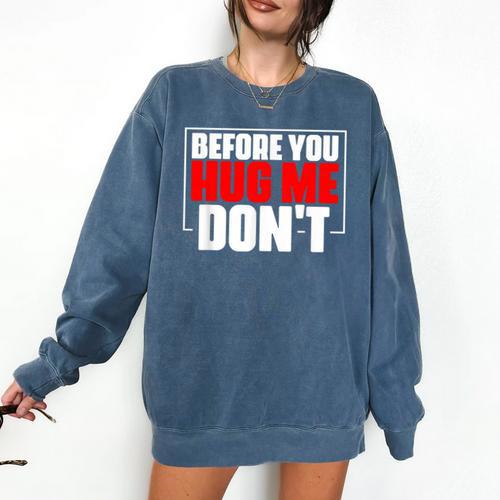 Meme Sarcastic Quotes For Antisocials Introverts Comfort Colors Sweatshirt - Raresse