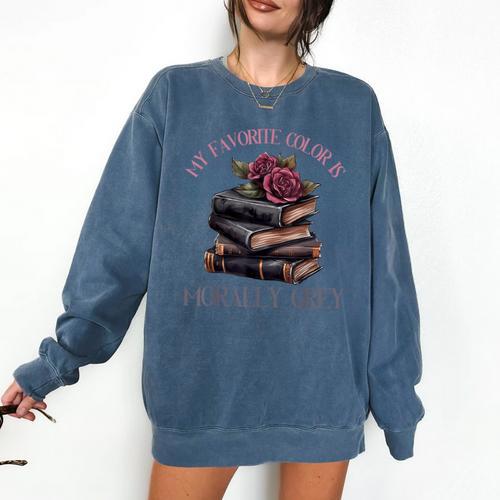 Morally Grey Books Women Morally Grey Is My Favorite Color Comfort Colors Sweatshirt - Bookorys