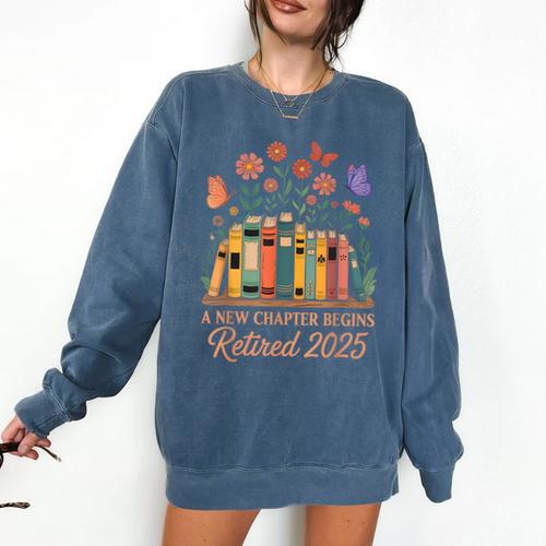 A New Chapter Begins Retired 2025 Books Flowers Comfort Colors Sweatshirt - Bookorys DE