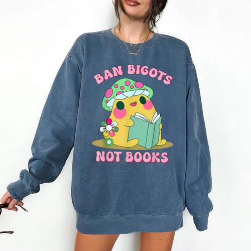 Do Not Forbid Fanatics Books Funny Mushroom Books Reading Comfort Colors Sweatshirt - Bookorys DE