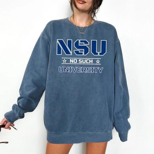 NSU No Such University High School Graduation Comfort Colors Sweatshirt - Best Gift Smart