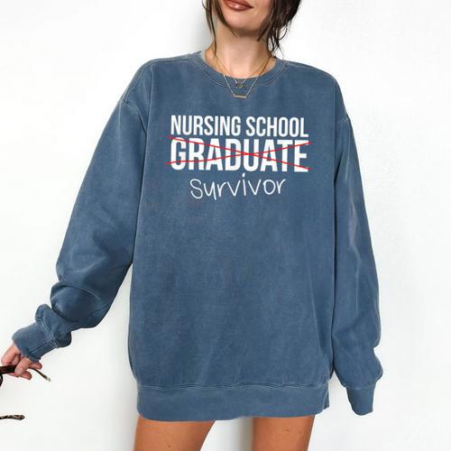 Nursing School Survivor Graduation T-Shirt Comfort Colors Sweatshirt - Best Gift Smart